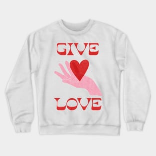 GIVE LOVE \\ Mid-century retro design Crewneck Sweatshirt